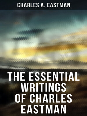 cover image of The Essential Writings of Charles Eastman